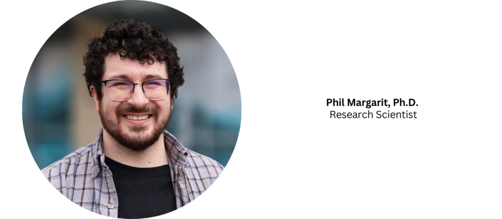 Phil Margarit, Ph.D.
Research Scientist